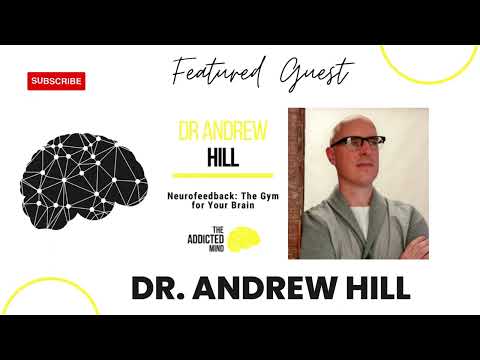 186 Neurofeedback: The Gym for Your Brain with Dr. Andrew Hill