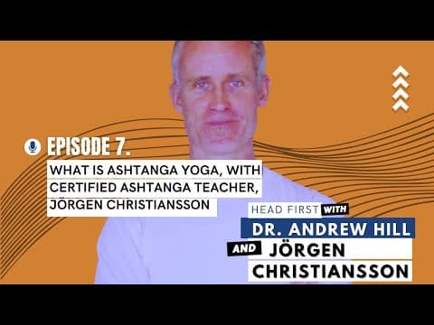 Ep7 - What is Ashtanga Yoga, with Certified Ashtanga teacher, Jörgen Christiansson