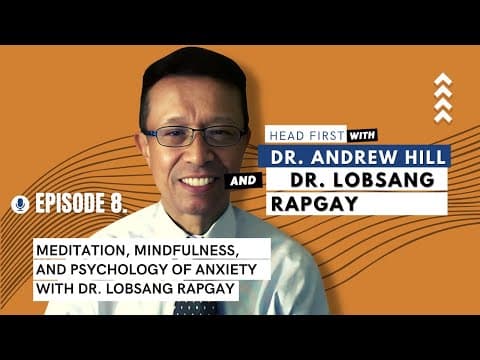 Ep8 - Meditation, Mindfulness, and Psychology of Anxiety with Dr. Lobsang Rapgay