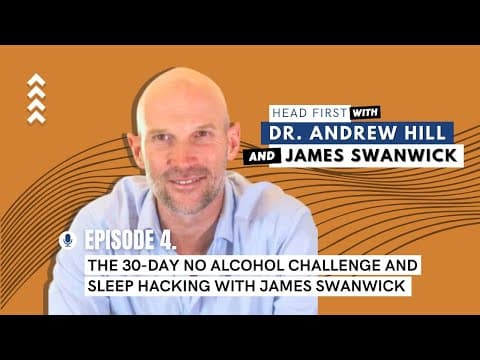 Ep4 - The 30-day No Alcohol Challenge and Sleep Hacking with James Swanwick