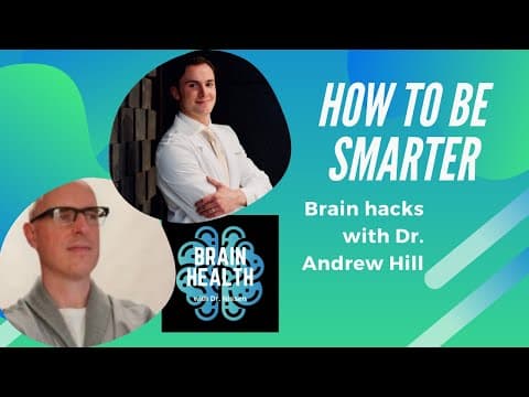 How to Be Smarter: quantitative EEG, neurofeedback, meditation, & nutrition with Andrew Hill, PhD