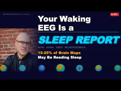 Your Waking EEG Is a Sleep Report | The QEEG Drowsiness Problem